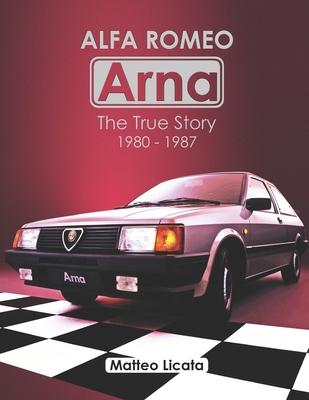 Alfa Romeo Arna: The True Story 1980-1987