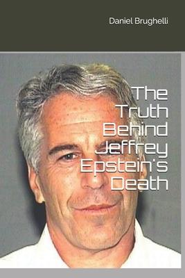 The Truth Behind Jeffrey Epstein’’s Death