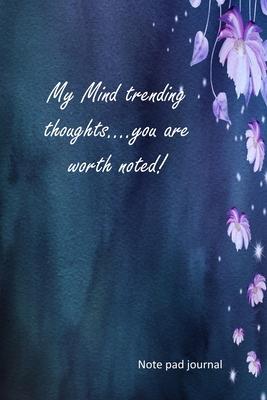 My Mind Trending Thoughts... you are worth noted!: Inspirational and motivating