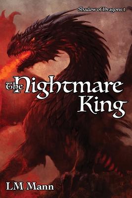 The Nightmare King: Shadow of Dragons 1