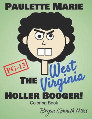 Paulette Marie the West Virginia Holler Booger!