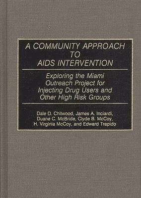 A Community Approach to AIDS Intervention: Exploring the Miami Outreach Project for Injecting Drug Users and Other High Risk Groups