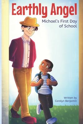 Earthly Angel: Michael’’s First Day of School