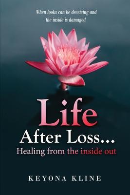 Life after Loss...healing from the inside out