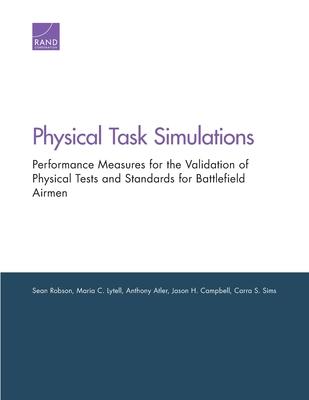 Physical Task Simulations: Performance Measures for the Validation of Physical Tests and Standards for Battlefield Airmen