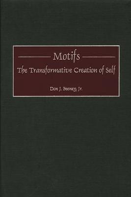 Motifs: The Transformative Creation of Self