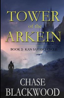 Tower of the Arkein: Book 2: Kan Savasci Cycle