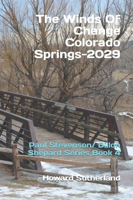 The Winds Of Change, Colorado Springs--2029: Paul Stevenson/ Dillon Shepard Series Book 4