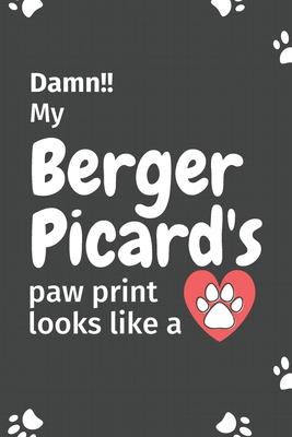 Damn!! my Berger Picard’’s paw print looks like a: For Berger Picard Dog fans