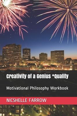 Creativity of a Genius *Quality: Motivational Philosophy Workbook