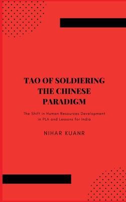 Tao of Soldiering: The Chinese Paradigm: The Shift in Human Resources Development in PLA and Lessons for India