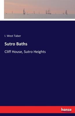 Sutro Baths: Cliff House, Sutro Heights
