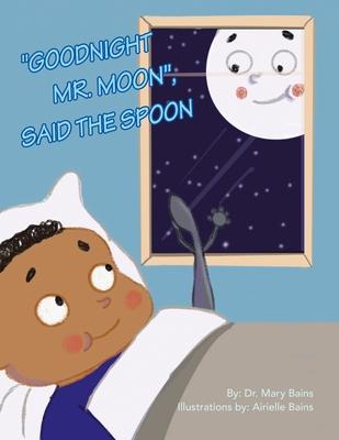 Goodnight Mr. Moon, Said the Spoon