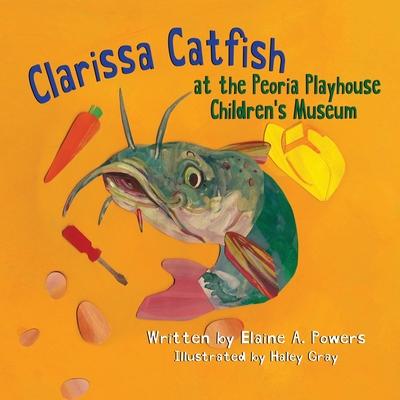 Clarissa Catfish at the Peoria Playhouse Children’’s Museum