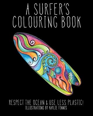 A Surfer’’s Colouring Book: Respect the Ocean & Use Less Plastic!