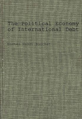 The Political Economy of International Debt: What, Who, How Much, and Why?