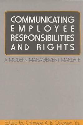 Communicating Employee Responsibilities and Rights: A Modern Management Mandate