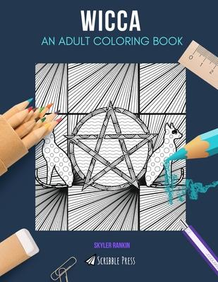 Wicca: AN ADULT COLORING BOOK: A Wicca Coloring Book For Adults