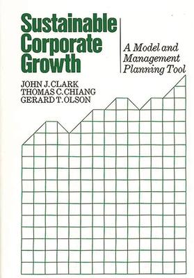 Sustainable Corporate Growth: A Model and Management Planning Tool