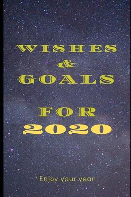 Wishes & Goals for 2020: Enjoy Your Year