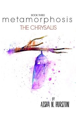 Metamorphosis Book Three: The Chrysalis