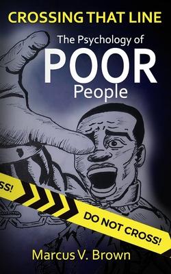 Crossing That Line: The Psychology of Poor People