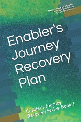 Enabler’’s Journey Recovery Plan: Enabler’’s Journey Recovery Series: Book 1