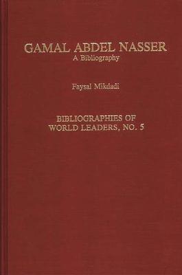 Gamal Abdel Nasser: A Bibliography