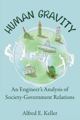 Human Gravity: An Engineer’’s Analysis of Society-Government Relations