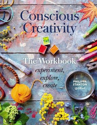 Conscious Creativity: A Workbook: Look, Connect, Create