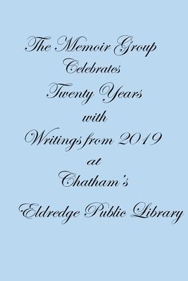 The Memoir Group Celebrates Twenty Years with Writings from 2019 at Chatham’’s Eldredge Public Library