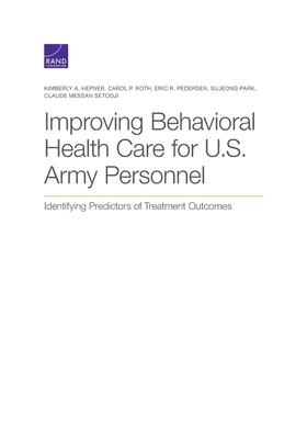 Improving Behavioral Health Care for U.S. Army Personnel: Identifying Predictors of Treatment Outcomes