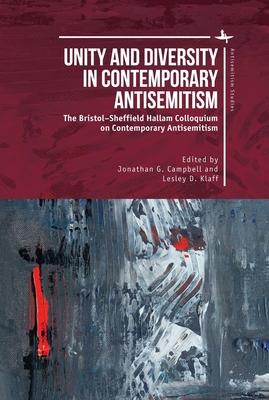 Unity and Diversity in Contemporary Antisemitism: The Bristol-Sheffield Hallam Colloquium on Contemporary Antisemitism