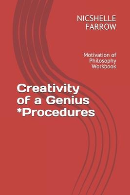 Creativity of a Genius *Procedures: Motivation of Philosophy Workbook