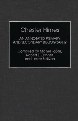 Chester Himes: An Annotated Primary and Secondary Bibliography