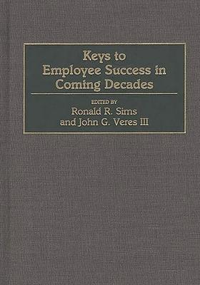 Keys to Employee Success in Coming Decades
