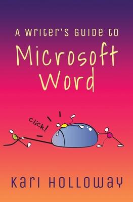 The Writer’’s Guide to Microsoft Word