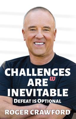 Challenges Are Inevitable: Defeat Is Optional