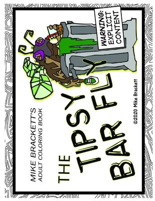 Mike Brackett’’s The Tipsy Bar Fly: An Adult Coloring Book