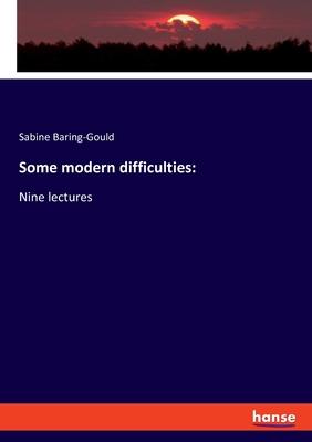 Some modern difficulties: : Nine lectures