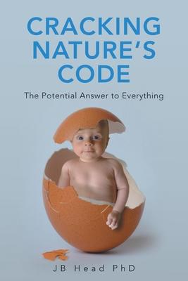 Cracking Nature’’s Code: The Potential Answer to Everything