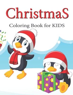 Christmas Coloring Books for Kids Ages 4-8: Cute Penguin Ultimate christmas coloring book, variety pages, activity book for kids, christmas coloring b