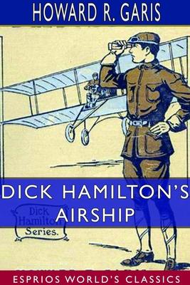 Dick Hamilton’’s Airship (Esprios Classics)