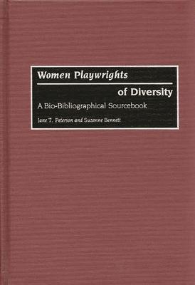 Women Playwrights of Diversity: A Bio-Bibliographical Sourcebook