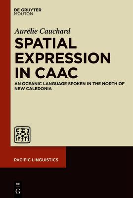Spatial Expression in Caac: An Oceanic Language Spoken in the North of New Caledonia