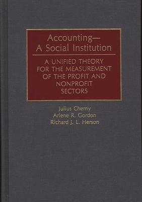 Accounting--A Social Institution: A Unified Theory for the Measurement of the Profit and Nonprofit Sectors