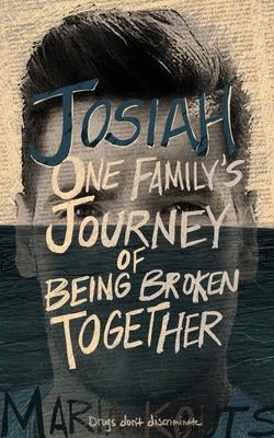Josiah: One Family’’s Journey of Being Broken Together