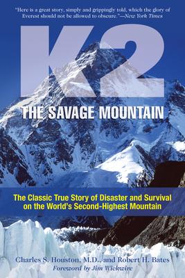 K2, the Savage Mountain: The Classic True Story of Disaster and Survival on the World’’s Second-Highest Mountain