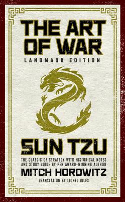 The Art of War Landmark Edition: The Classic of Strategy with Historical Notes and Introduction by Pen Award-Winning Author Mitch Horowitz