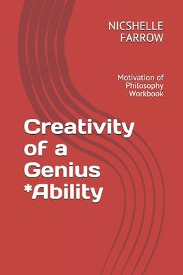 Creativity of a Genius *Ability: Motivation of Philosophy Workbook